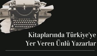 kitaplarinda-turkiyeye-yer-veren-yazarlar